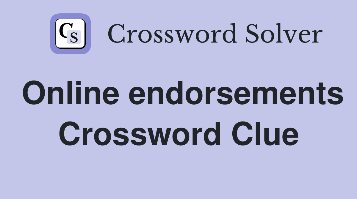 Online endorsements Crossword Clue