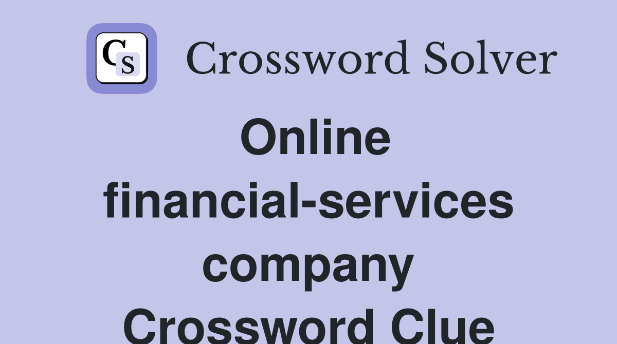 Online financial-services company Crossword Clue