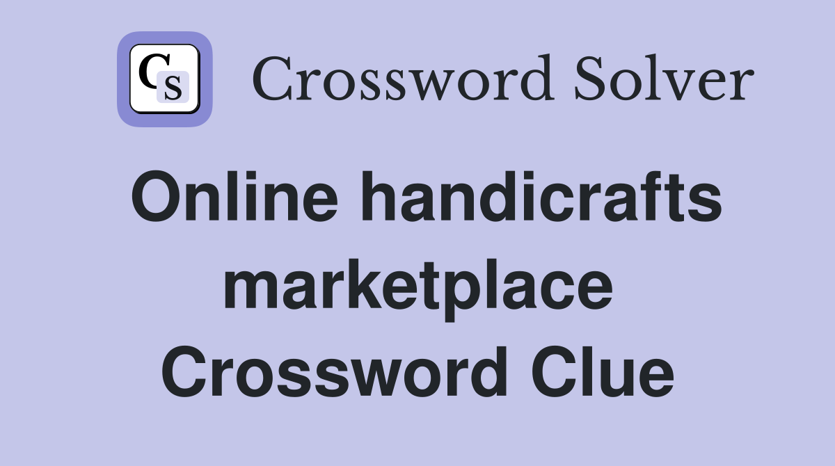 Online handicrafts marketplace Crossword Clue