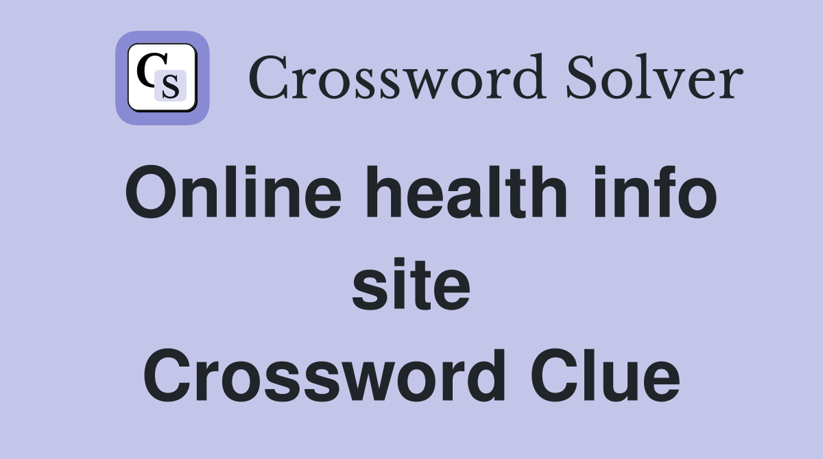 Online health info site Crossword Clue