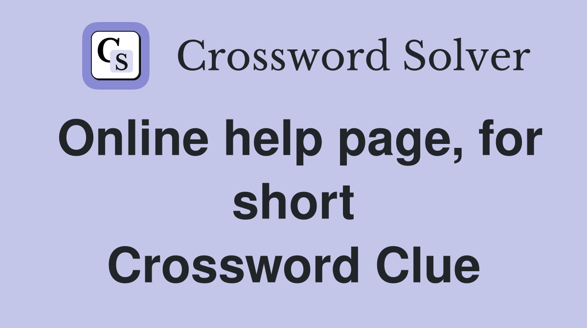 Online help page, for short Crossword Clue