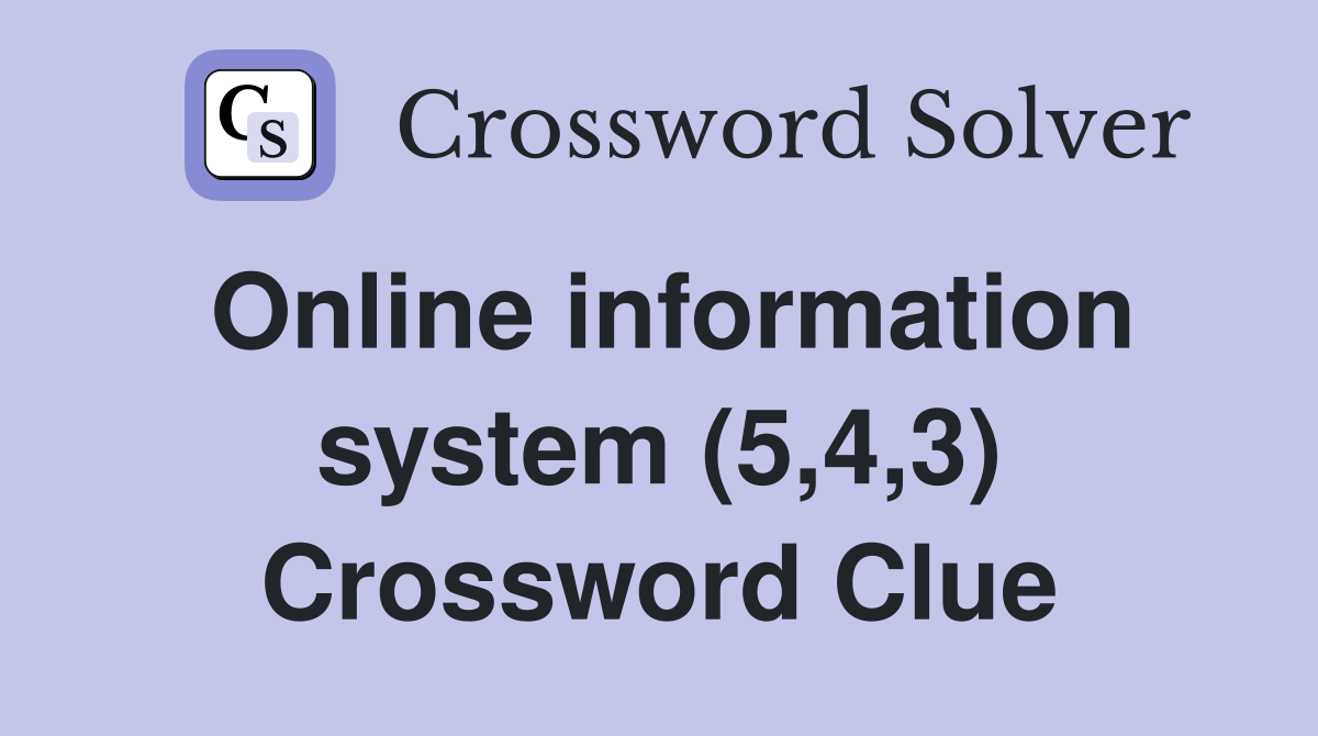 Online information system (5,4,3) Crossword Clue