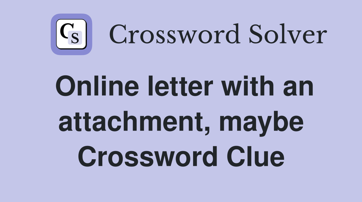 Online letter with an attachment, maybe Crossword Clue