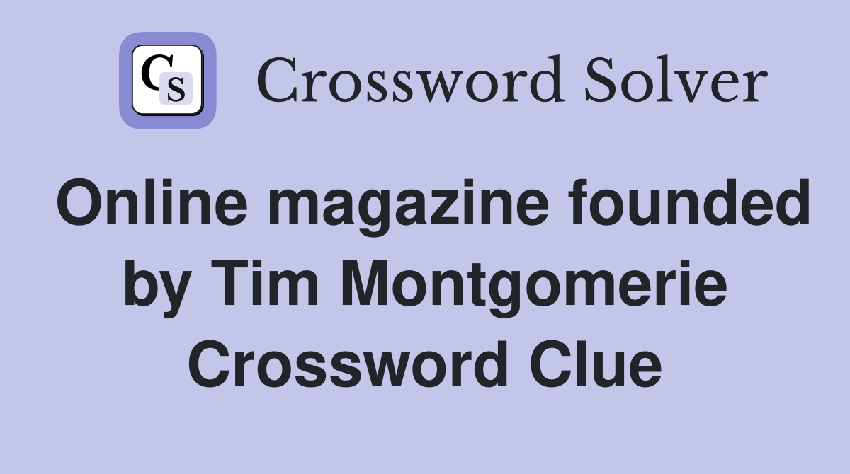 Online magazine founded by Tim Montgomerie Crossword Clue
