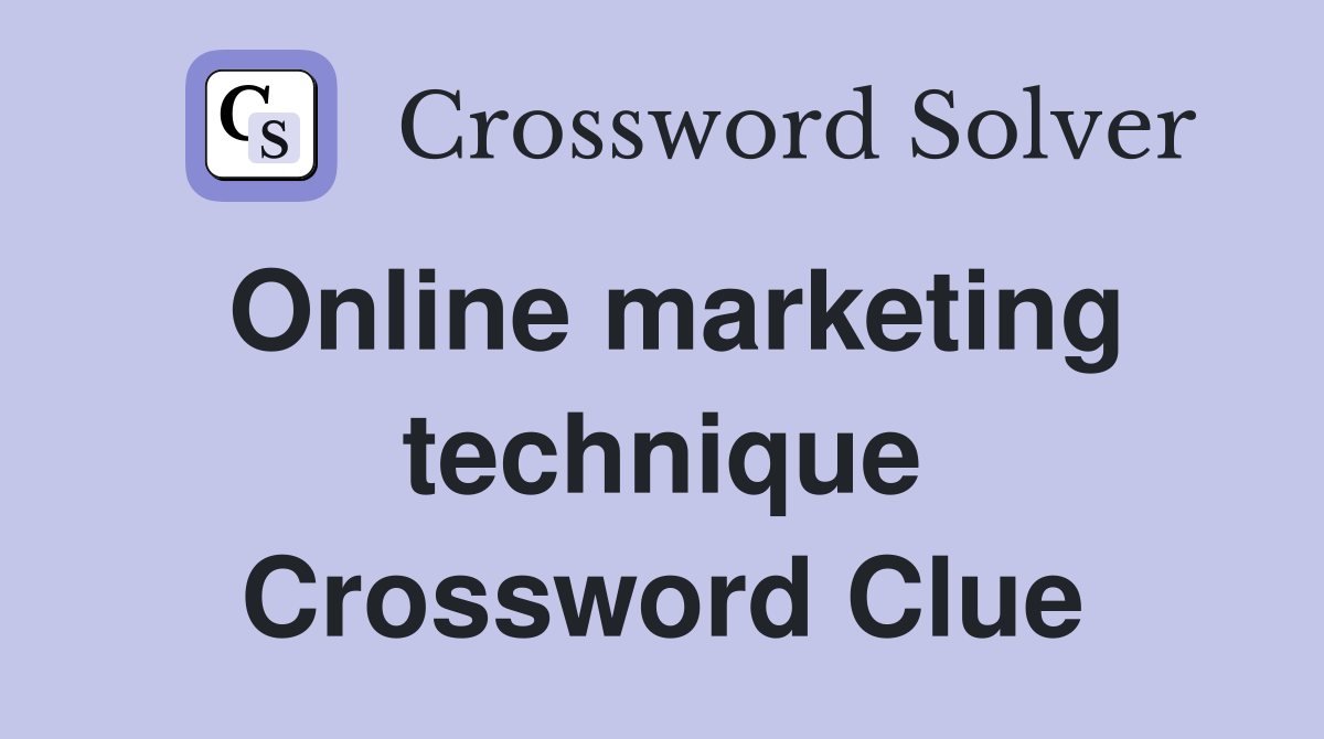 Online marketing technique Crossword Clue