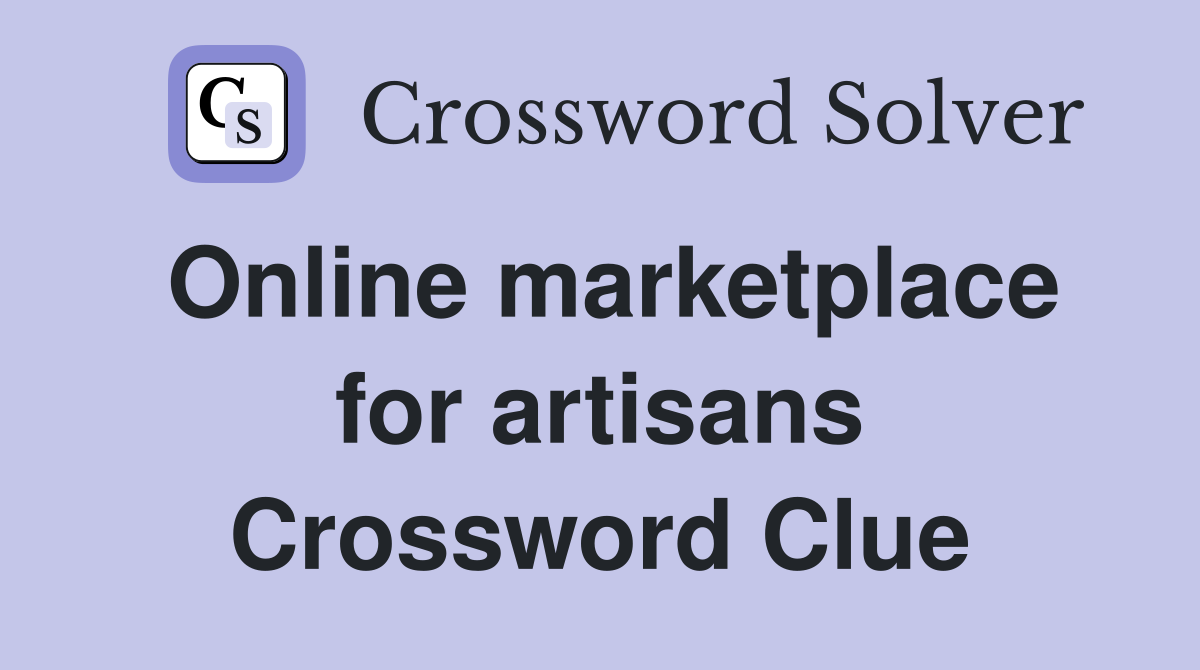 Online marketplace for artisans Crossword Clue
