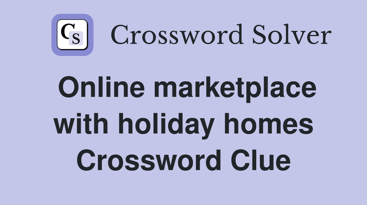 Online marketplace with holiday homes Crossword Clue