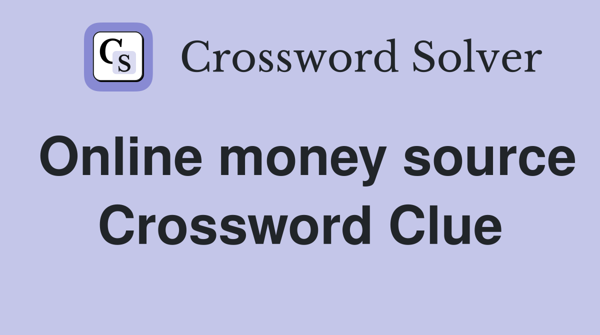 Online money source Crossword Clue
