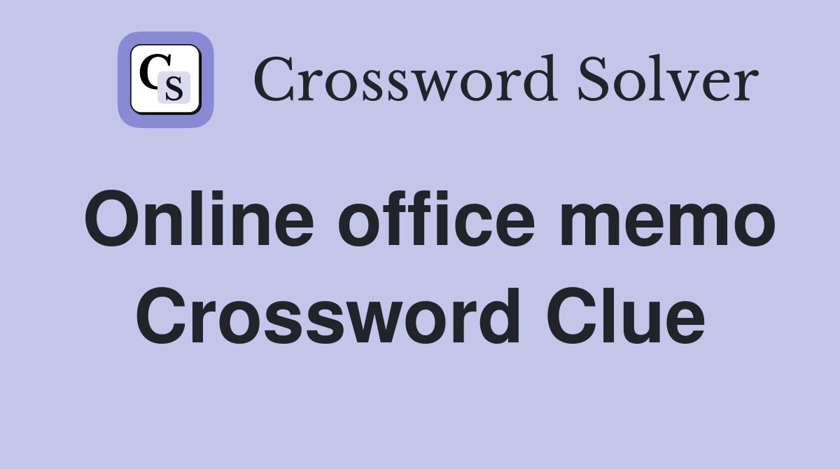 Online office memo Crossword Clue