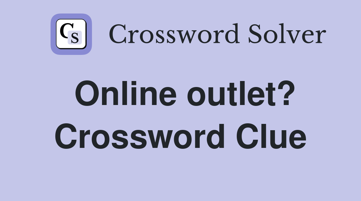Online outlet? Crossword Clue