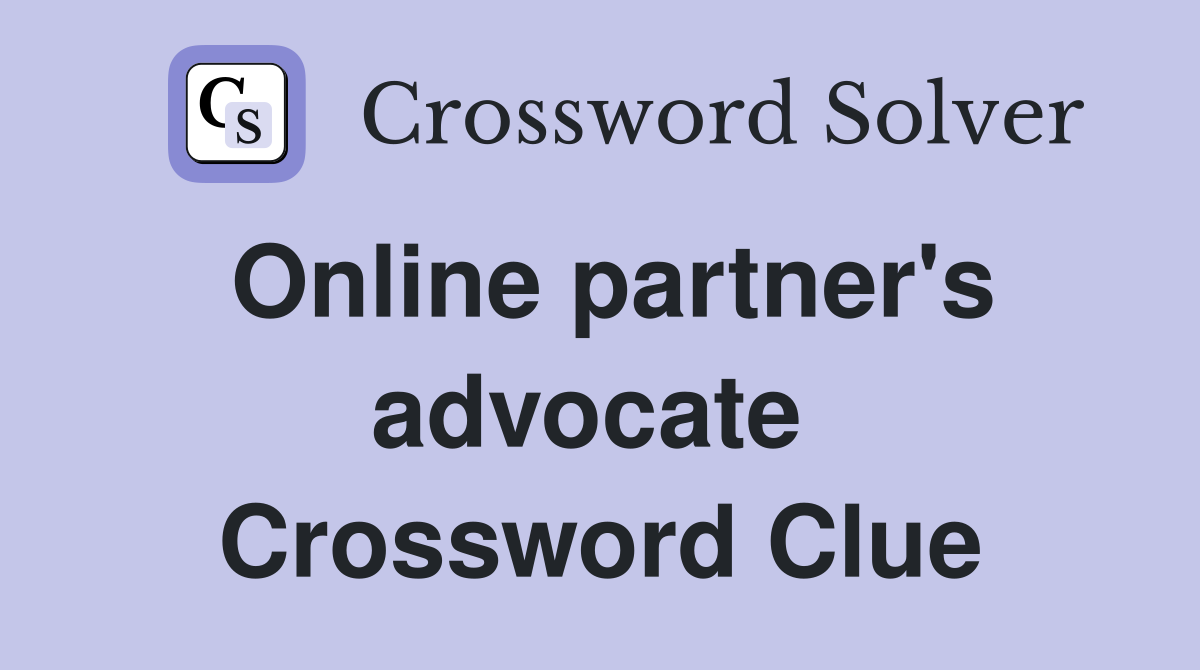 Online partner's advocate  Crossword Clue