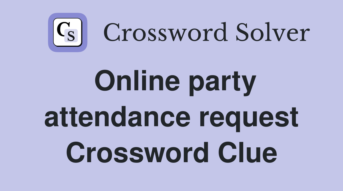 Online party attendance request Crossword Clue