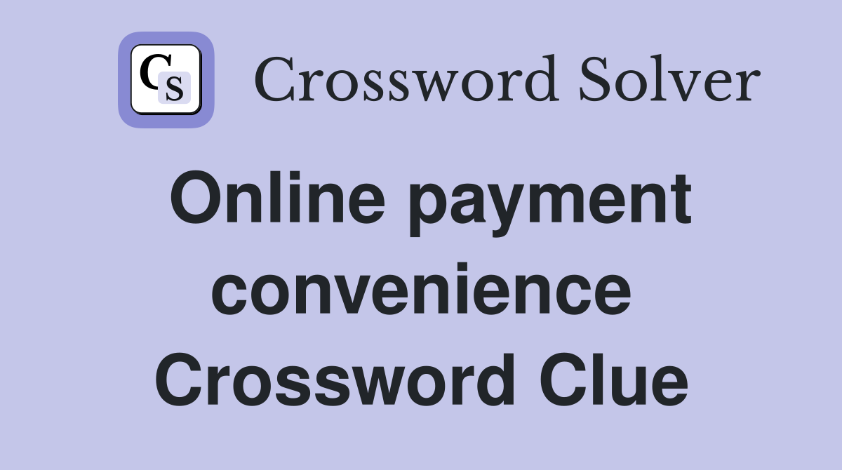 Online payment convenience Crossword Clue