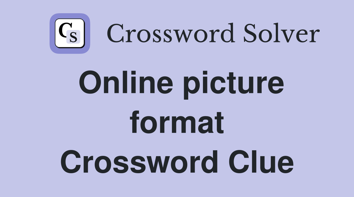 Online picture format Crossword Clue