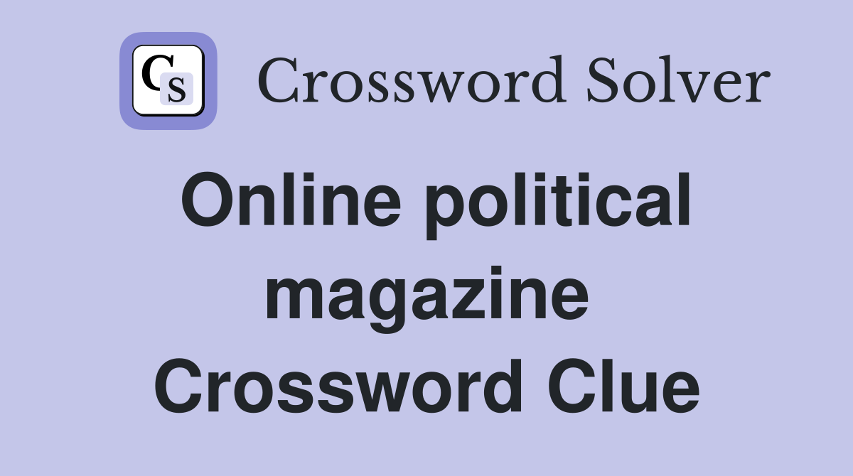 Online political magazine Crossword Clue