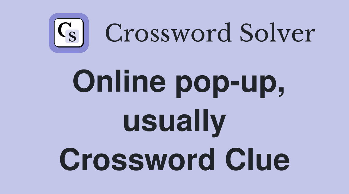 Online pop-up, usually Crossword Clue