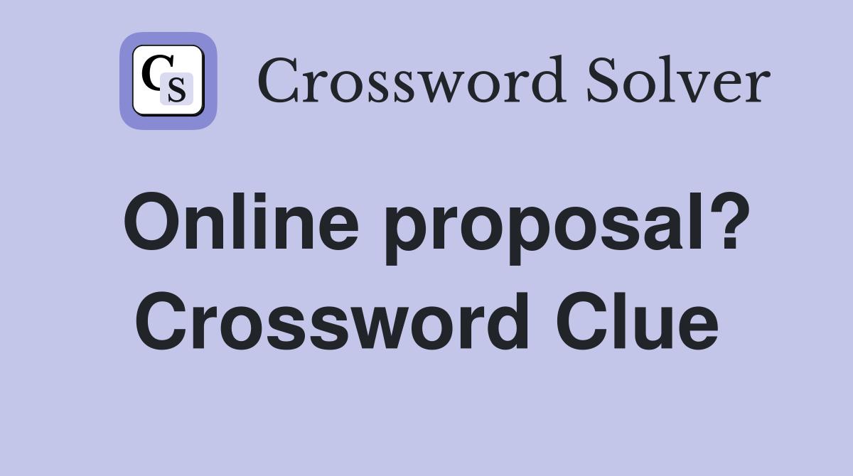 Online proposal? Crossword Clue
