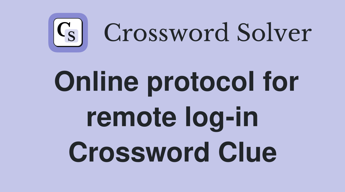 Online protocol for remote log-in Crossword Clue