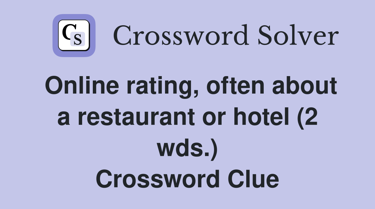 Online rating, often about a restaurant or hotel (2 wds.) Crossword Clue