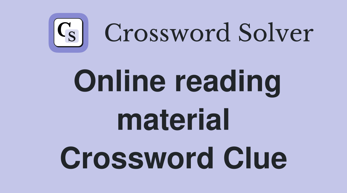 Online reading material Crossword Clue