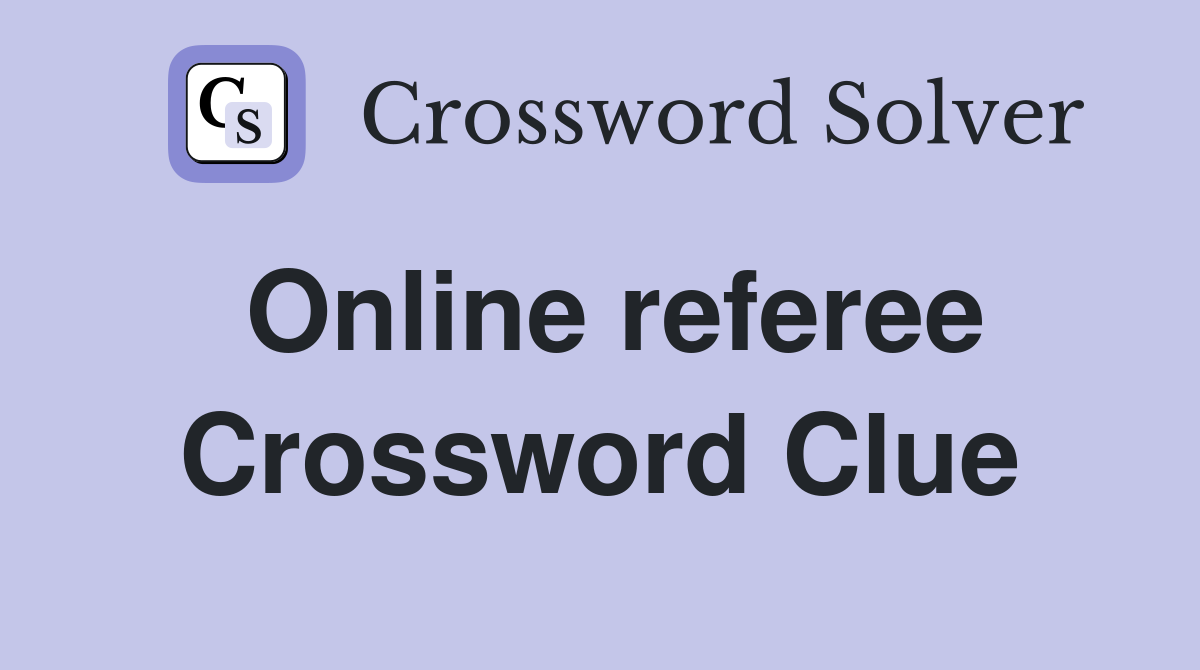 Online referee Crossword Clue