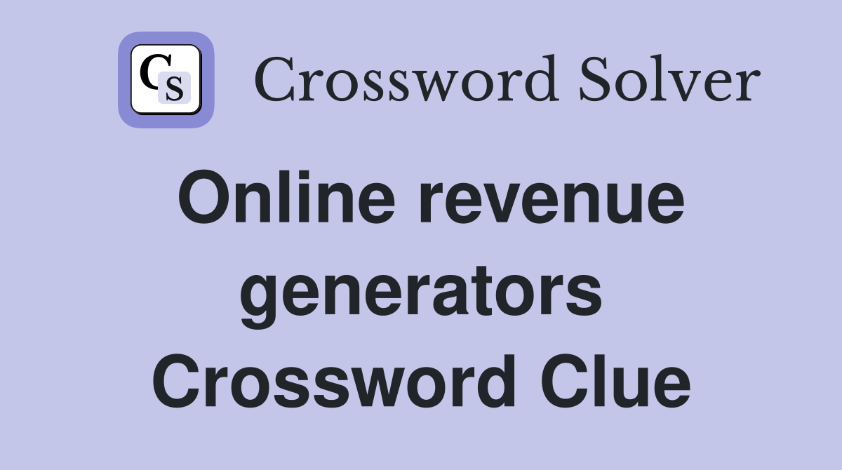 Online revenue generators Crossword Clue