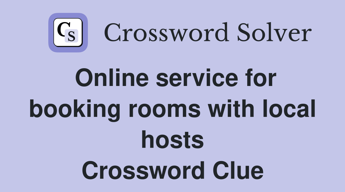 Online service for booking rooms with local hosts Crossword Clue