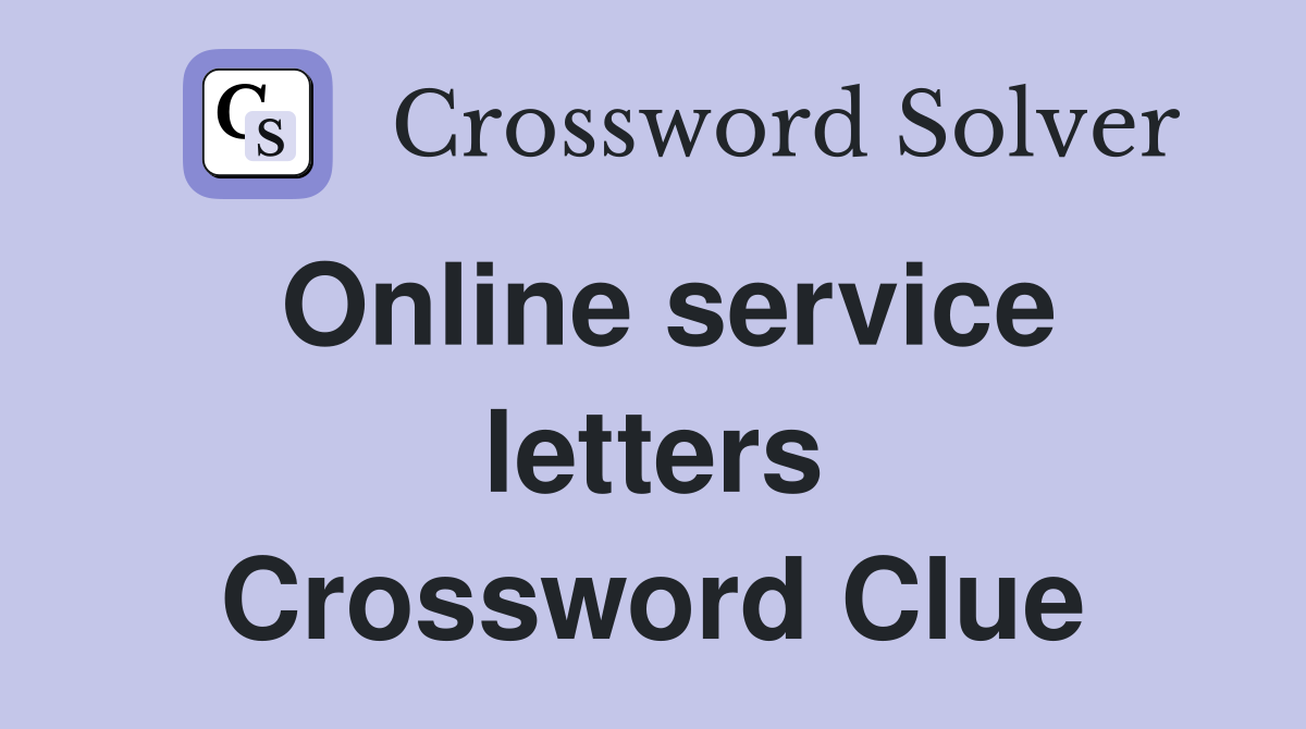 Online service letters Crossword Clue