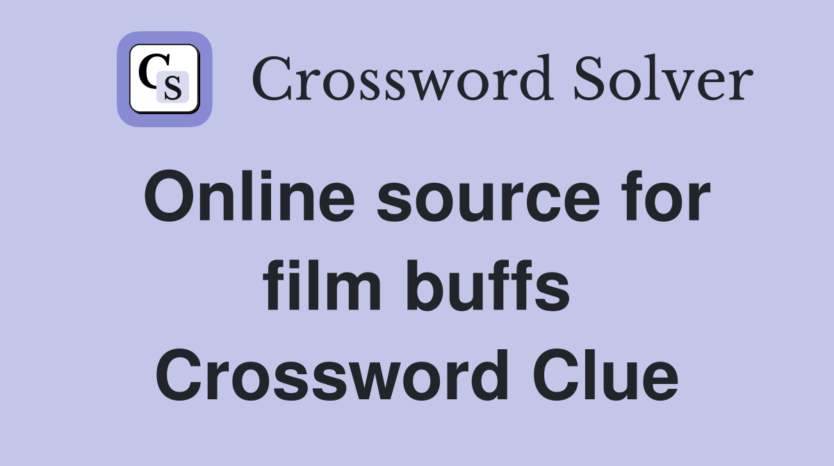 Online source for film buffs Crossword Clue