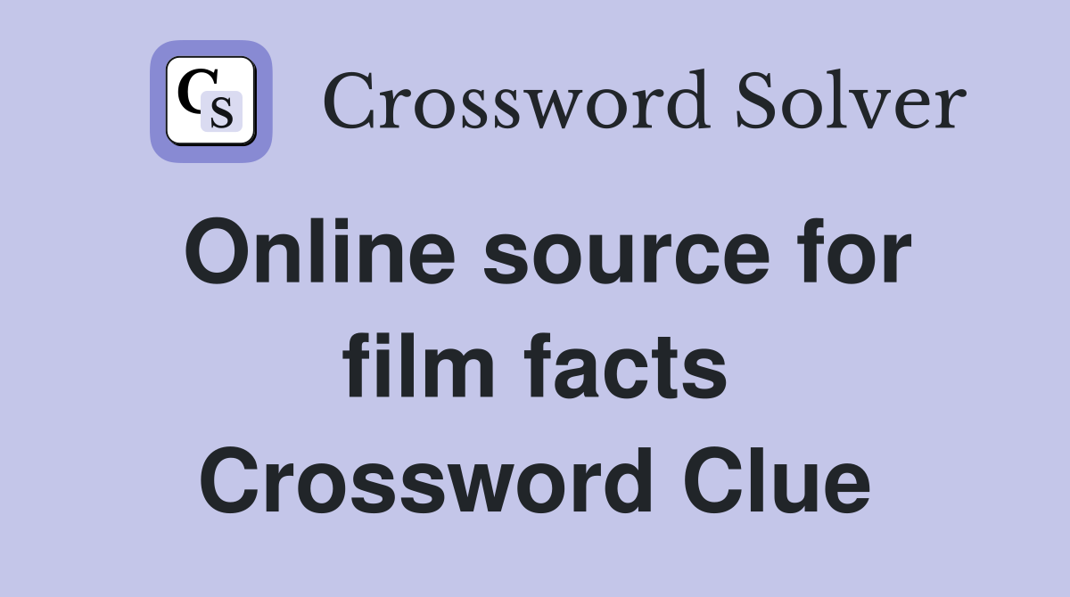 Online source for film facts Crossword Clue