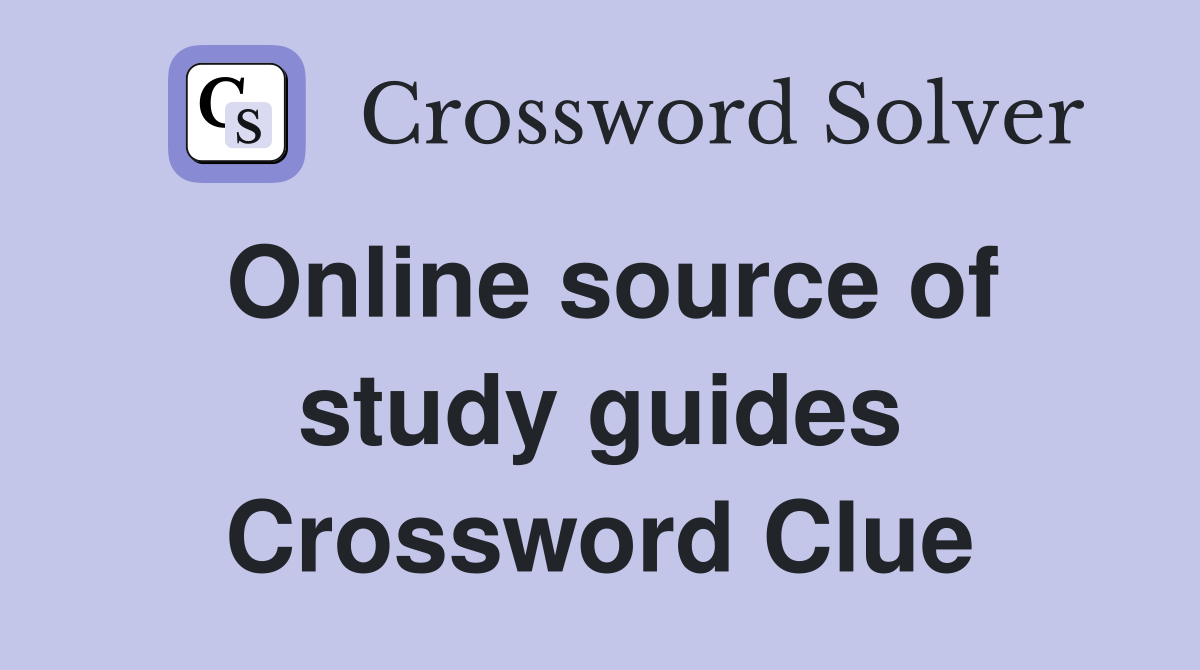 Online source of study guides Crossword Clue