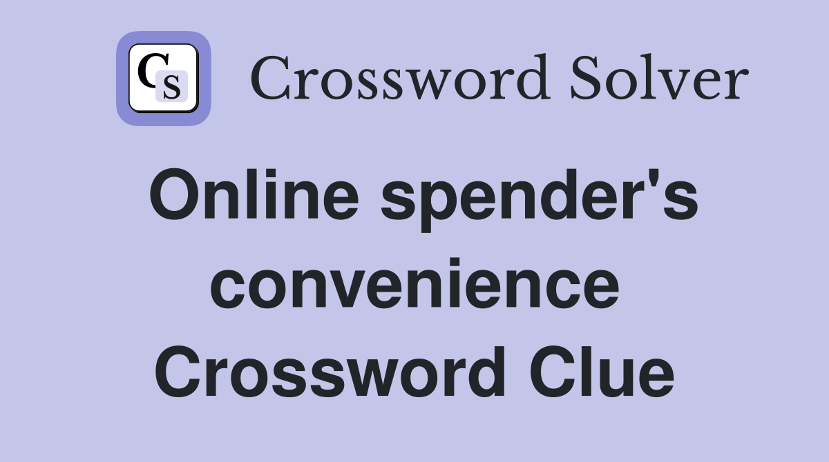 Online spender's convenience Crossword Clue