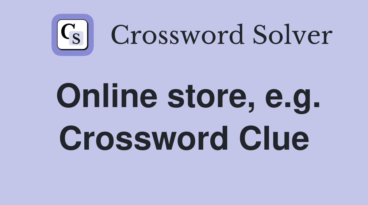 Online store, e.g. Crossword Clue