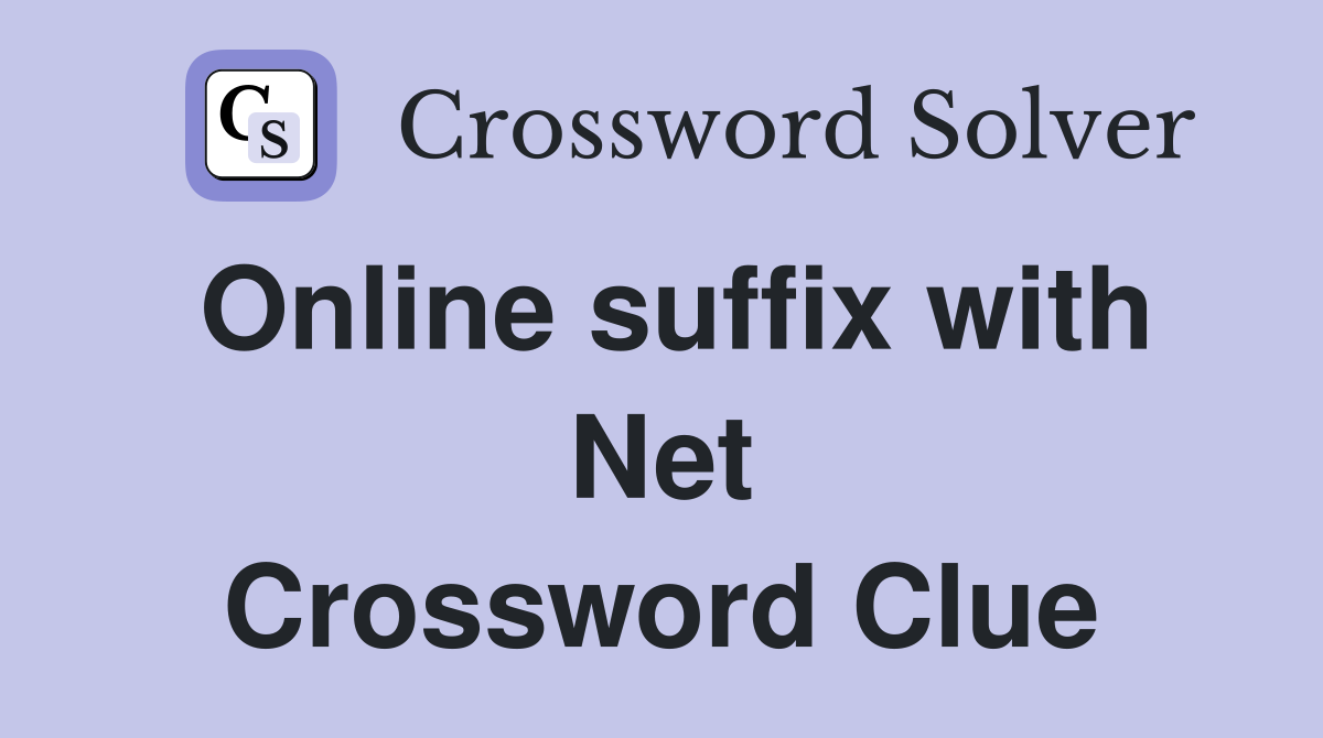Online suffix with Net Crossword Clue