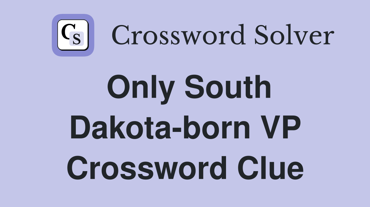 Only South Dakota-born VP Crossword Clue