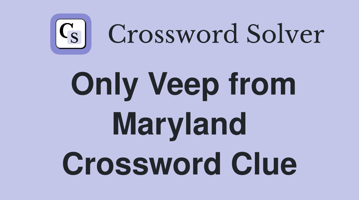 Only Veep from Maryland Crossword Clue