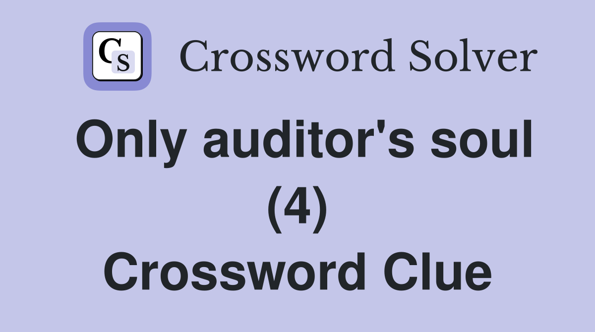 Only auditor's soul (4) Crossword Clue