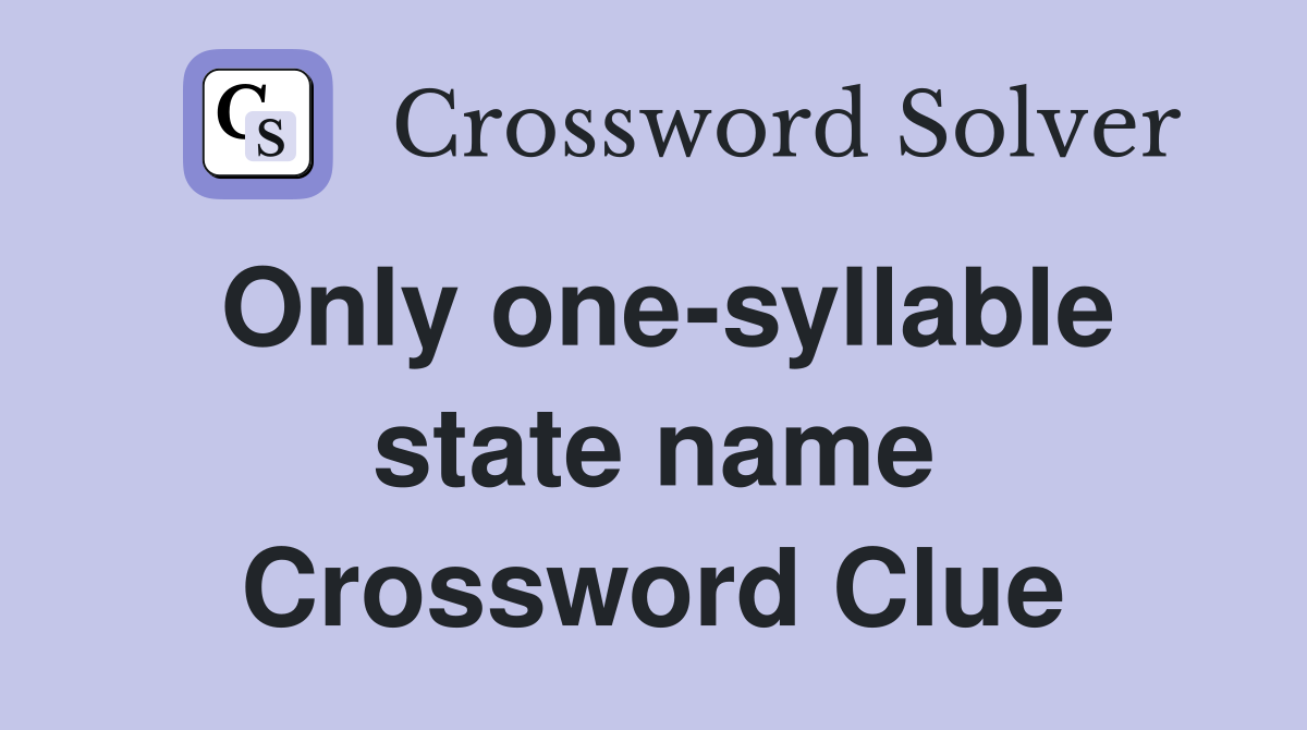 Only one-syllable state name Crossword Clue