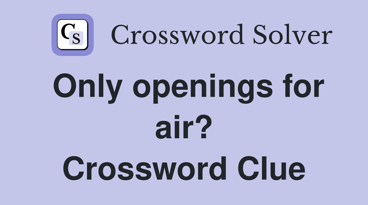 Only openings for air? Crossword Clue