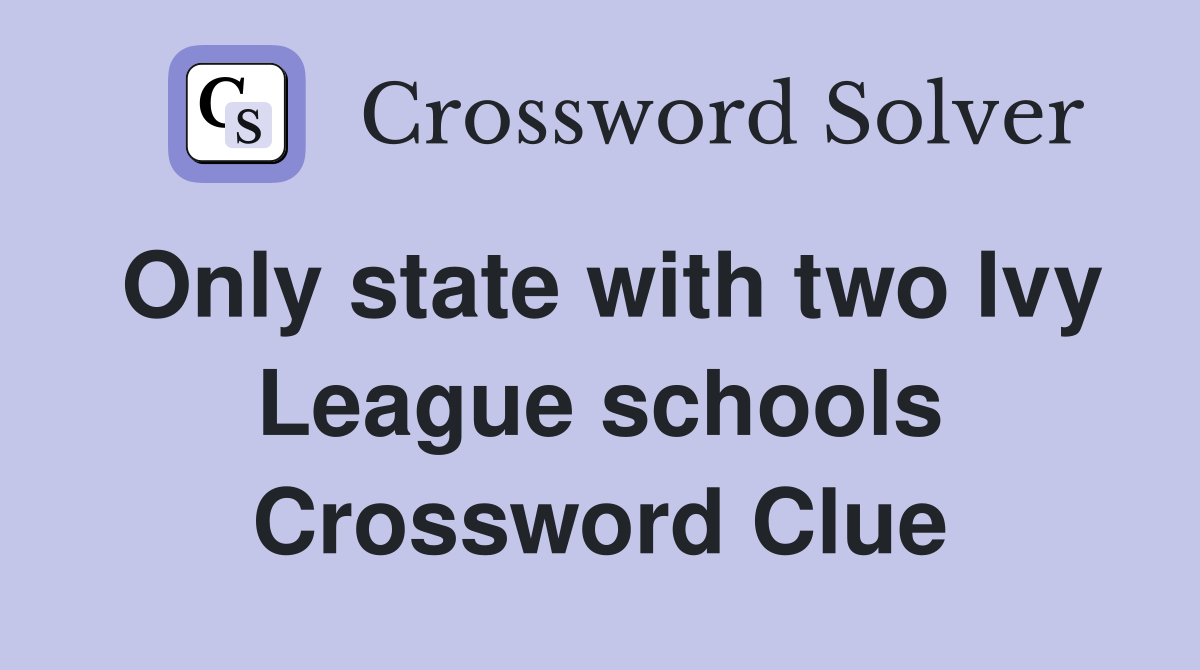 Only state with two Ivy League schools Crossword Clue