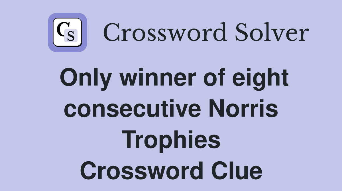 Only winner of eight consecutive Norris Trophies Crossword Clue