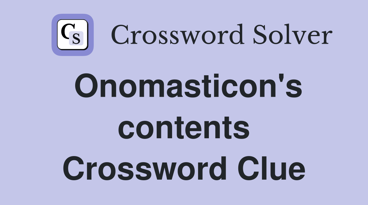 Onomasticon's contents Crossword Clue