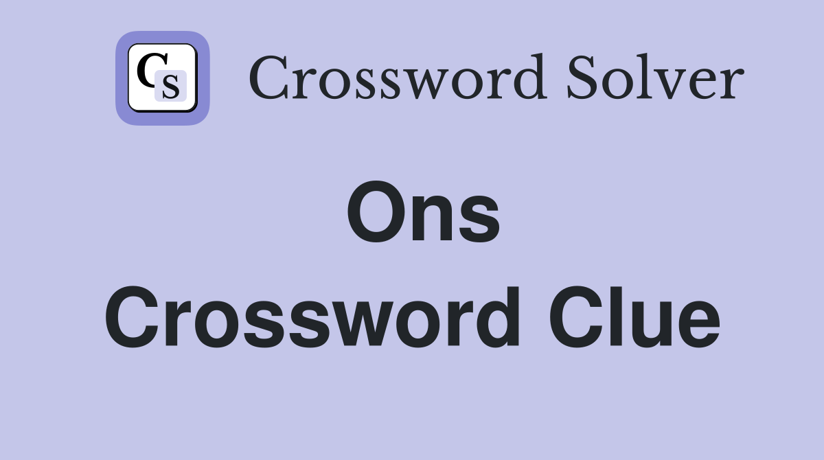 Ons Crossword Clue