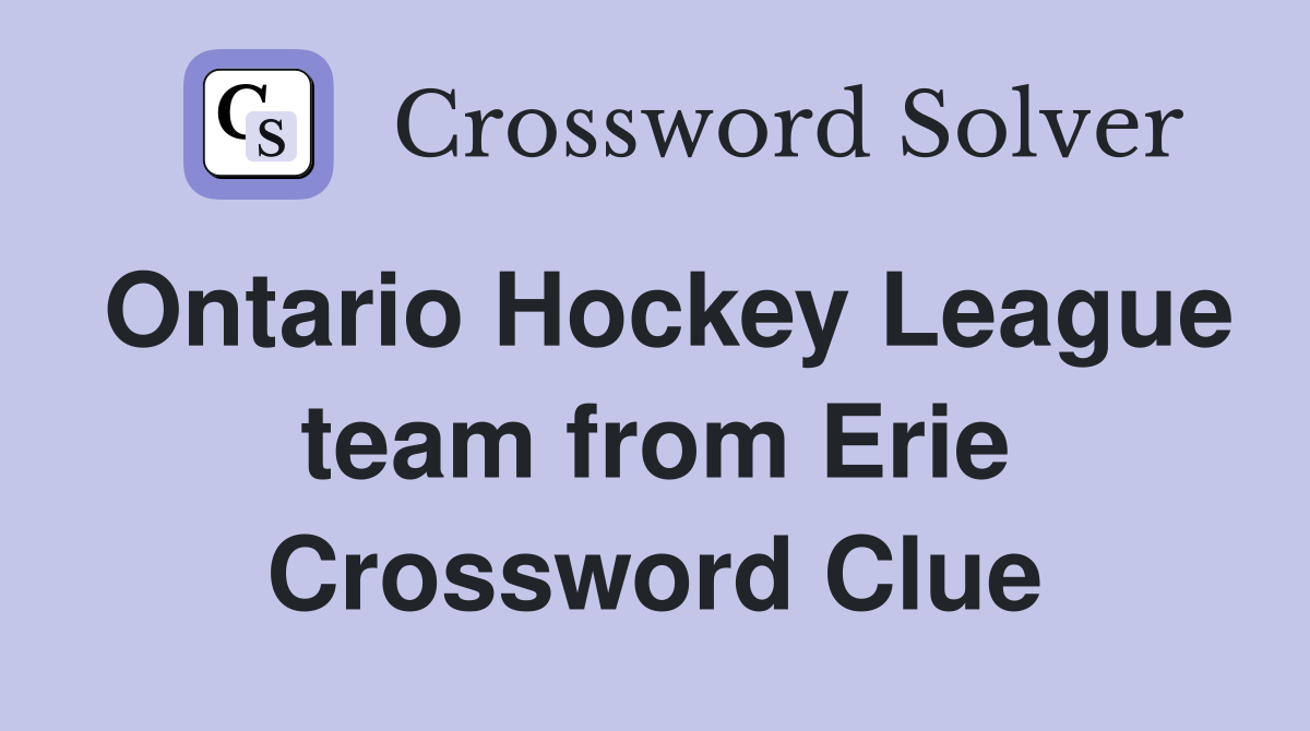 Ontario Hockey League team from Erie Crossword Clue