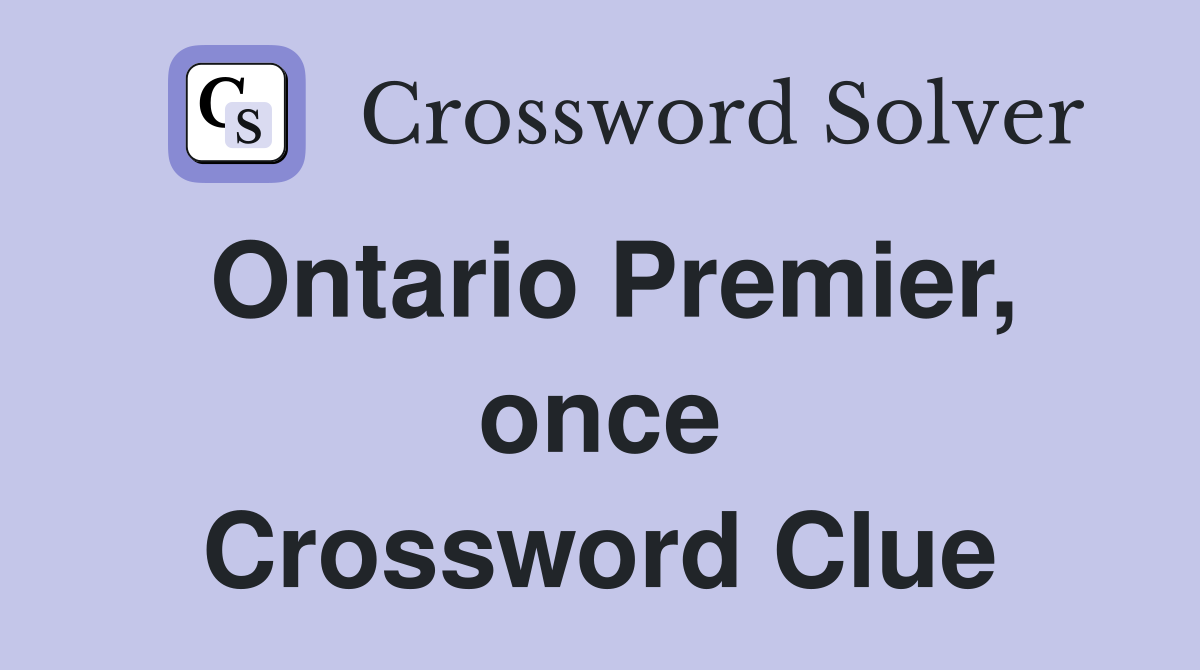 Ontario Premier, once Crossword Clue