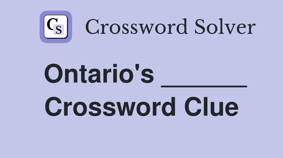 Ontario's ______ Crossword Clue