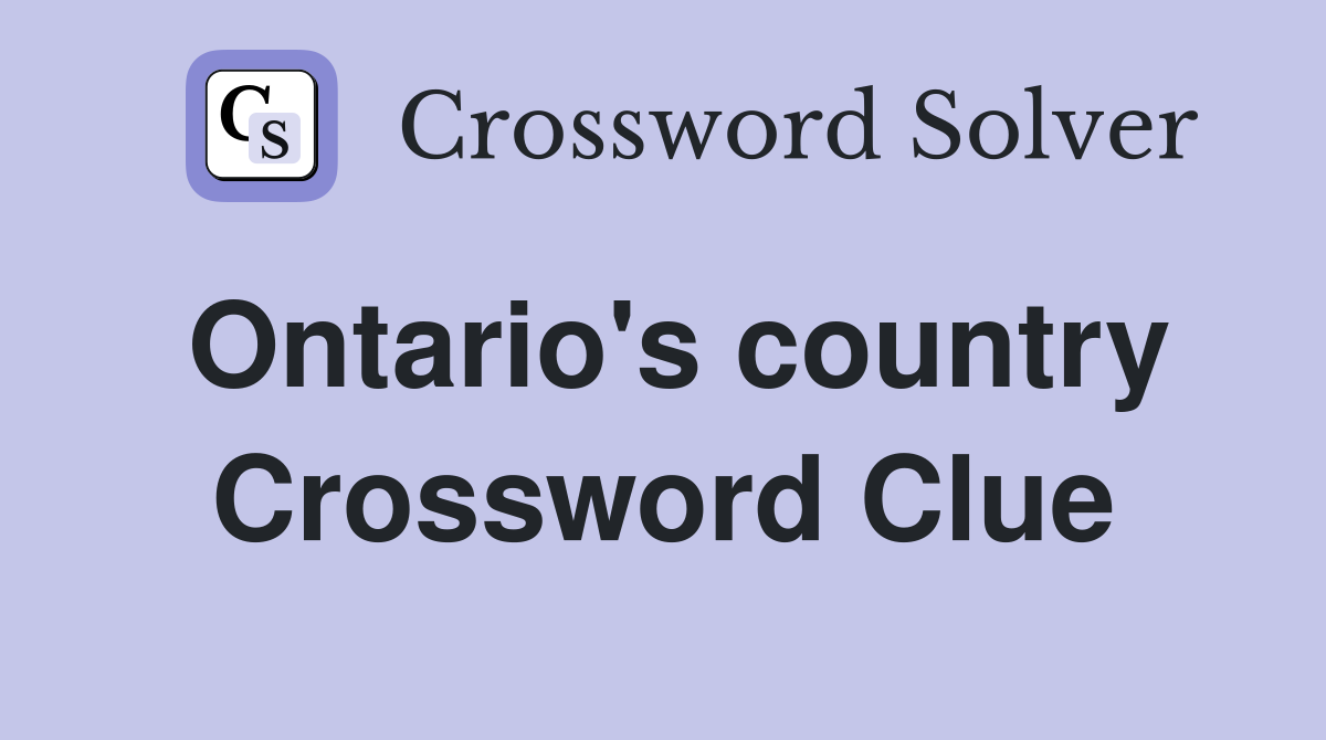 Ontario's country Crossword Clue