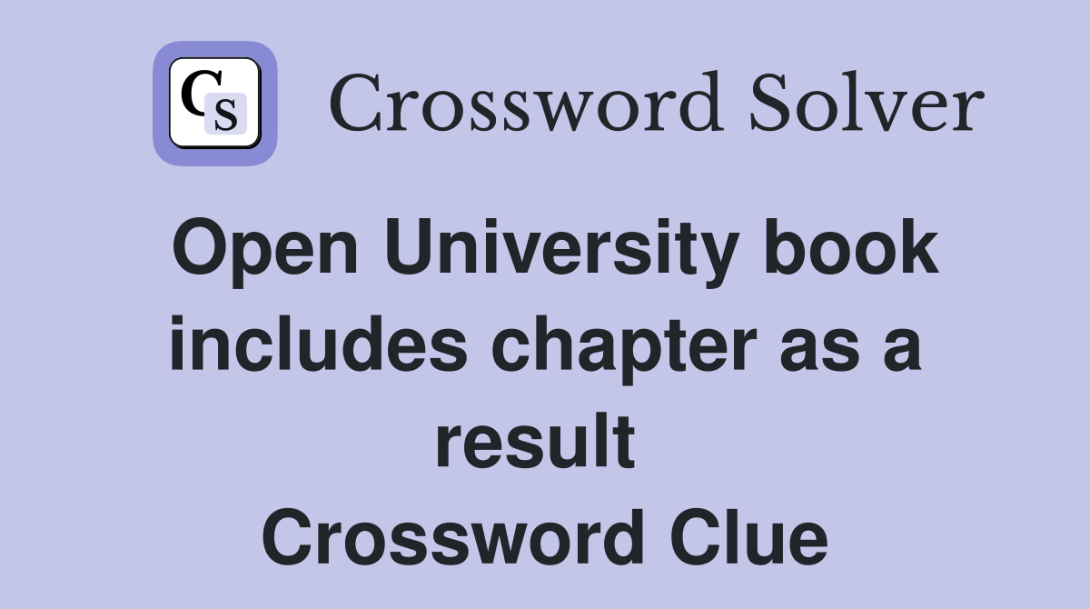 Open University book includes chapter as a result  Crossword Clue