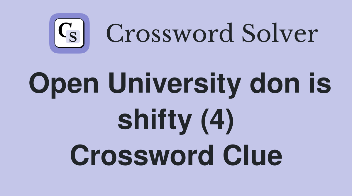 Open University don is shifty (4) Crossword Clue