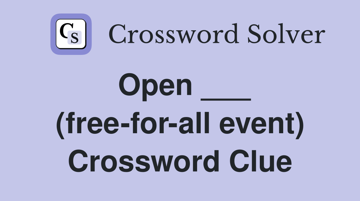 Open ___ (free-for-all event) Crossword Clue